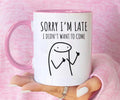 Sorry I’m Late Cup